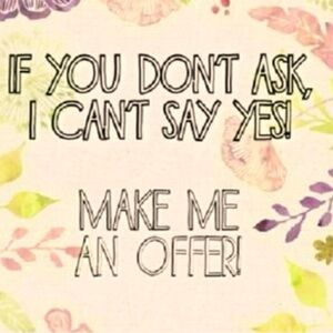 Make me an offer!!!